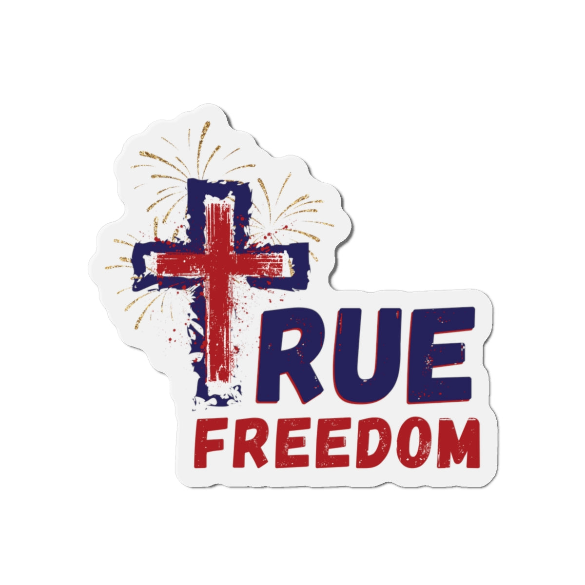 Jesus True Freedom Magnet - Patriotic Christian Gift, God And Country, Faith Freedom, Religious Patriot, Christian 4th of July, Conservative G