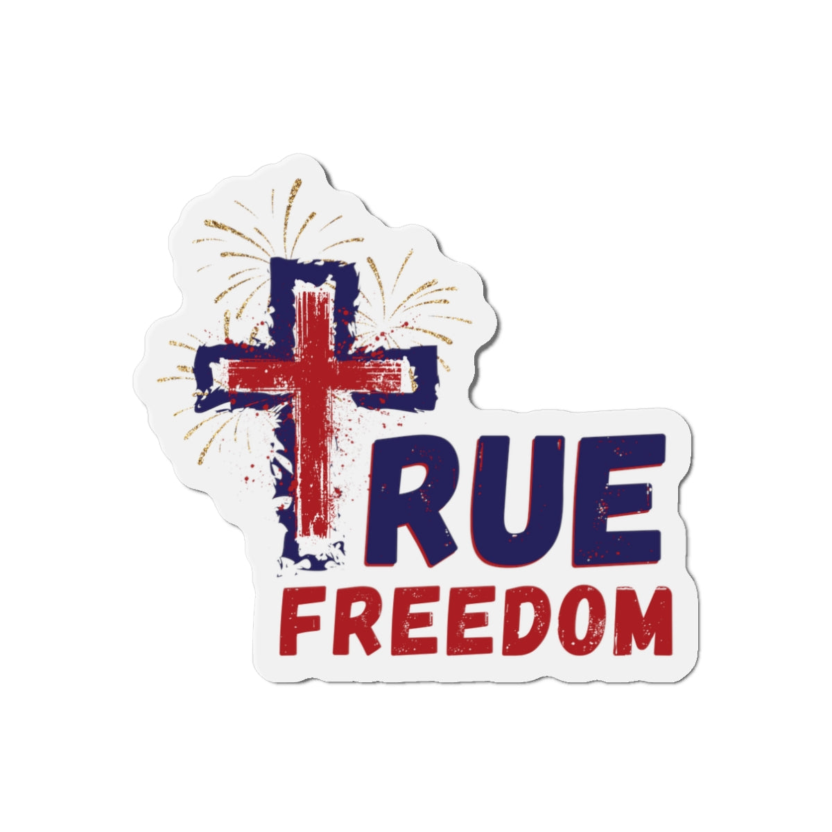 Jesus True Freedom Magnet - Patriotic Christian Gift, God And Country, Faith Freedom, Religious Patriot, Christian 4th of July, Conservative G
