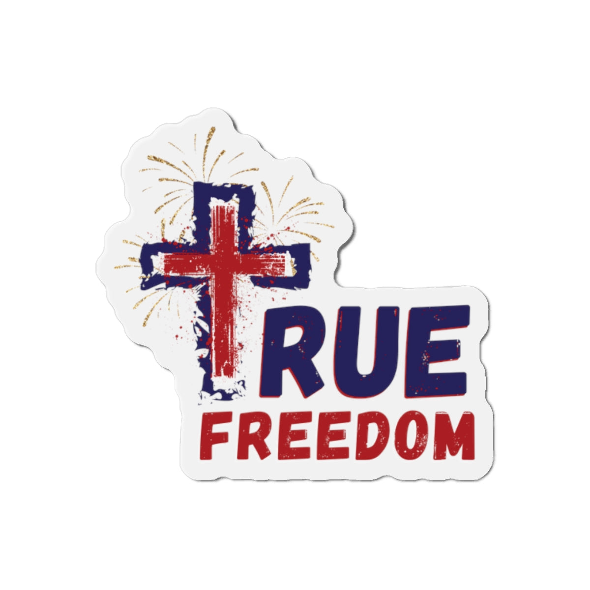 Jesus True Freedom Magnet - Patriotic Christian Gift, God And Country, Faith Freedom, Religious Patriot, Christian 4th of July, Conservative G