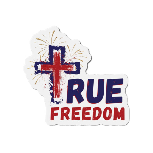 Jesus True Freedom Magnet - Patriotic Christian Gift, God And Country, Faith Freedom, Religious Patriot, Christian 4th of July, Conservative G